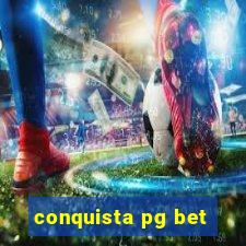 conquista pg bet